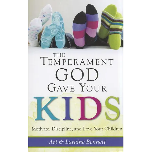 The Temperament God Gave Your Kids: Motivate, Discipline, and Love Your Children - Paperback