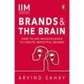 Brands and the Brain: How to Use Neuroscience to Create Impactful Brands - Paperback