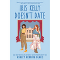 Iris Kelly Doesn't Date - Paperback