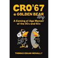 CRO'67 a Golden Bear Story - Paperback
