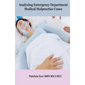 Analyzing Emergency Department Medical Malpractice Cases - Paperback
