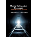 Making the Important Measurable, Not the Measurable Important: How Authentic Mixed Method Assessment helps unlock student potential-and tracks what Re - Paperback