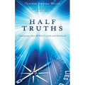Half Truths: Statements that MINGLE truth and falsehood - Paperback
