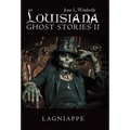 Louisiana Ghost Stories Ii: Lagniappe - Hardcover