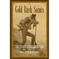 Gold Rush Saints: California Mormons and the Great Rush for Riches Volume 7 - Hardcover