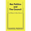 Rez Politics and the Council - Paperback