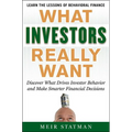What Investors Really Want: Know What Drives Investor Behavior and Make Smarter Financial Decisions - Hardcover