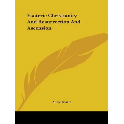Esoteric Christianity And Resurrection And Ascension - Paperback