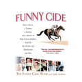 Funny Cide: How a Horse, a Trainer, a Jockey, and a Bunch of High School Buddies Took on the Shieks and Bluebloods...and Won - Paperback