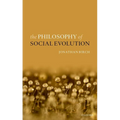 The Philosophy of Social Evolution - Hardcover