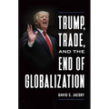 Trump, Trade, and the End of Globalization - Hardcover