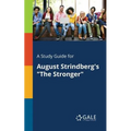 A Study Guide for August Strindberg's "The Stronger" - Paperback
