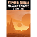 Martian Knights & Other Tales - Paperback