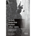 British Detective Fiction 1891-1901: The Successors to Sherlock Holmes - Hardcover