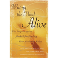 Writing the Mind Alive: The Proprioceptive Method for Finding Your Authentic Voice - Paperback