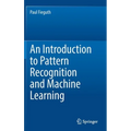 An Introduction to Pattern Recognition and Machine Learning - Hardcover