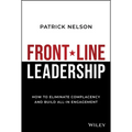 Front-Line Leadership: How to Eliminate Complacency and Build All-In Engagement - Hardcover