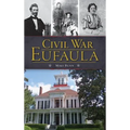 Civil War Eufaula - Hardcover
