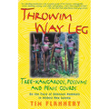 Throwim Way Leg: Tree-Kangaroos, Possums, and Penis Gourds - Paperback