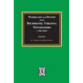 Marriages and Deaths from Richmond, Virginia Newspapers, 1780-1820 - Paperback