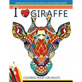 I love Giraffe Coloring Book for Adults: An Adult Coloring Book - Paperback