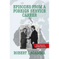 Episodes from a Foreign Service Career: Africa, Democracy and Public Diplomacy - Paperback