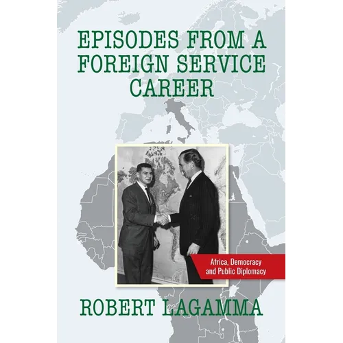 Episodes from a Foreign Service Career: Africa, Democracy and Public Diplomacy - Paperback
