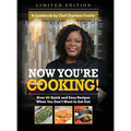 Now You're Cooking!: Over 80 Quick and Easy Recipes When You Don't Want to Eat Out - Hardcover