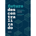 Futuro Descentralizado: Cómo la inteligencia artificial y la Blockchain transformarán nuestras vidas - Paperback