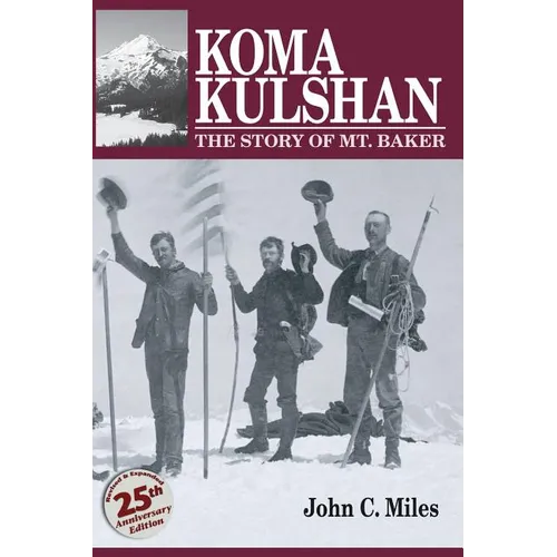 Koma Kulshan: The Story of Mt. Baker - Paperback