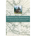 Producing Indonesia: The State of the Field of Indonesian Studies - Paperback