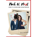 F*ck U, Next: How To Overcome Heartbreak - Paperback