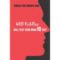 Riddles For Smarts Kids: 400 Riddles Will Test Your Mind IQ Test - Paperback