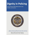 Dignity in Policing: How Emotional Well-Being Saves Lives, Families, and Careers - Hardcover