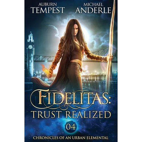 Fidelitas: Trust Realized: Chronicles of an Urban Elemental Book 4 - Paperback