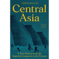 Central Asia: A New History from the Imperial Conquests to the Present - Paperback