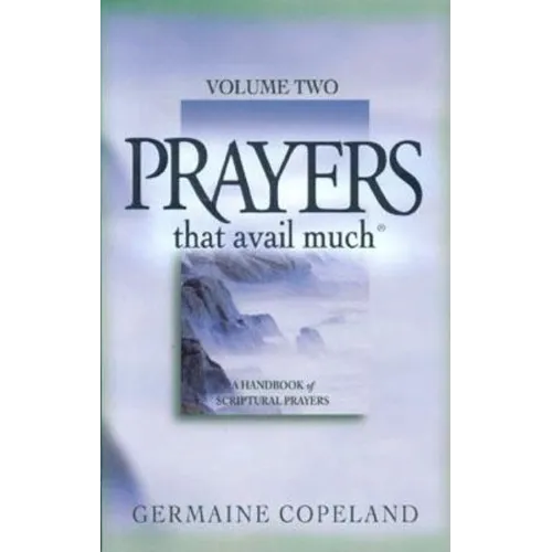 Prayers That Avail Much, Volume 2: A Handbook of Scriptural Prayers - Paperback