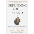 Defending Your Brand: How Smart Companies Use Defensive Strategy to Deal with Competitive Attacks - Paperback