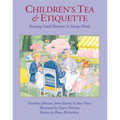 Children's Tea & Etiquette: Brewing Good Manners in Young Minds - Hardcover