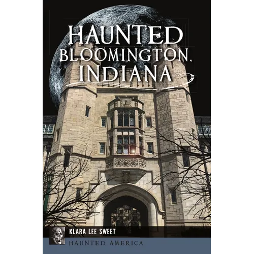 Haunted Bloomington, Indiana - Paperback