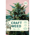 Craft Weed, with a New Preface by the Author: Family Farming and the Future of the Marijuana Industry - Paperback