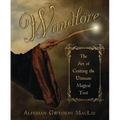Wandlore: The Art of Crafting the Ultimate Magical Tool - Paperback