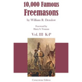 10,000 Famous Freemasons: Vol. III - Paperback