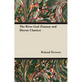 The River God (Fantasy and Horror Classics) - Paperback