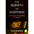 The Rebirth of Suspense: Slowness and Atmosphere in Cinema - Paperback