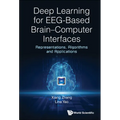 Deep Learning for Eeg-Based Brain-Computer Interfaces - Hardcover