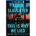 This Is Why We Lied: A Will Trent Thriller - Hardcover