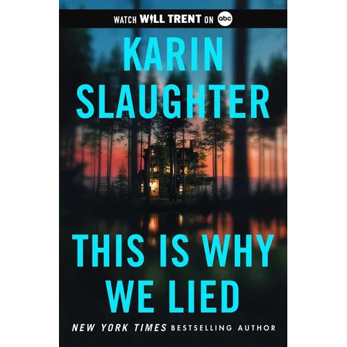 This Is Why We Lied: A Will Trent Thriller - Hardcover