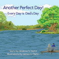 Another Perfect Day!: Every Day Is Father's Day - Hardcover