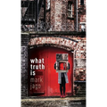 What Truth Is - Hardcover